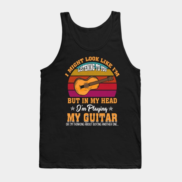 I Might Look Like I'm Listening to You But My Head Is Guitar Tank Top by paynegabriel